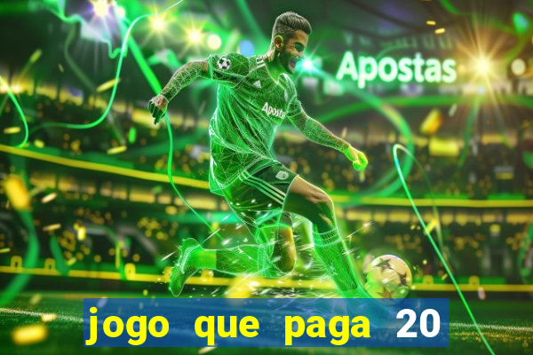 jogo que paga 20 reais para se cadastrar